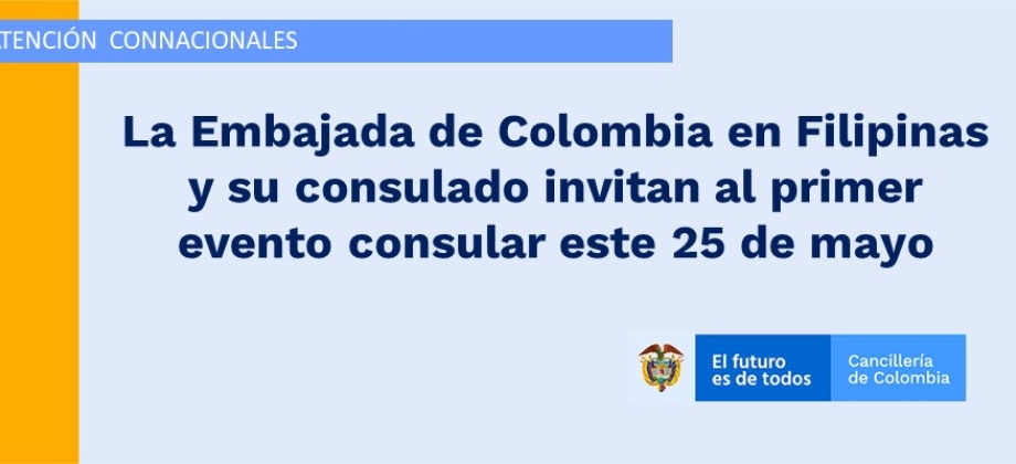 La Embajada de Colombia en Filipinas y su consulado invitan al primer evento consular este 25 de mayo de 2021