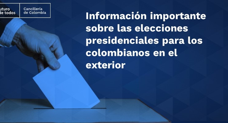 Información importante sobre las elecciones presidenciales para los colombianos en el exterior