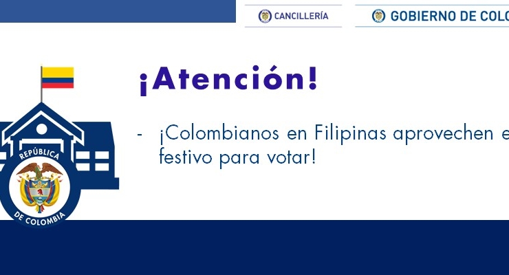 ¡Colombianos en Filipinas aprovechen el festivo para votar en 2018!