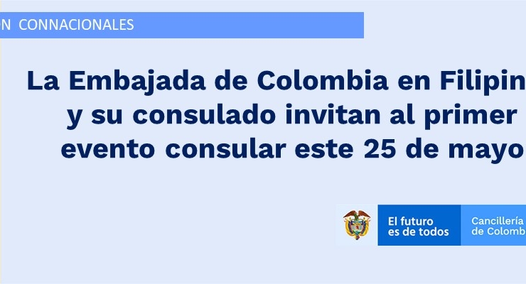 La Embajada de Colombia en Filipinas y su consulado invitan al primer evento consular este 25 de mayo de 2021