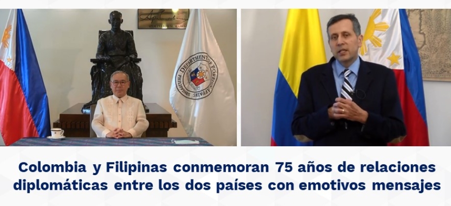 Colombia y Filipinas conmemoran 75 años de relaciones diplomáticas entre los dos países con emotivos mensajes