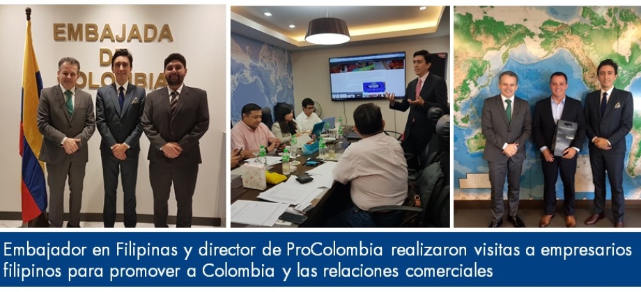 El Embajador en Filipinas y director de ProColombia realizaron visitas a empresarios filipinos para promover a Colombia 