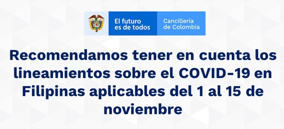 Recomendamos tener en cuenta los lineamientos sobre el COVID-19 en Filipinas aplicables del 1 al 15 de noviembre