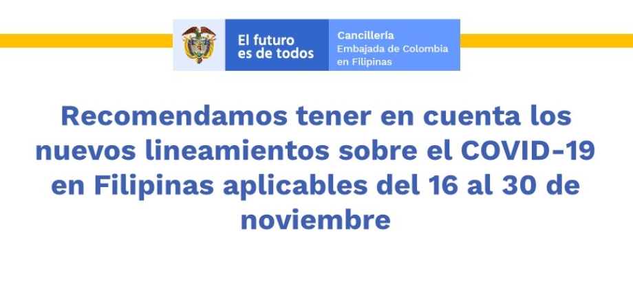 Recomendamos tener en cuenta los nuevos lineamientos sobre el COVID-19 en Filipinas aplicables del 16 al 30 de noviembre