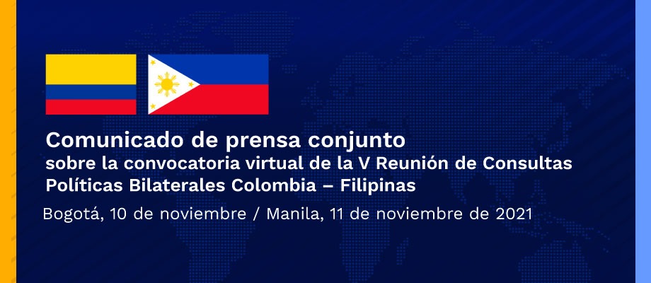 Comunicado de prensa conjunto sobre la convocatoria virtual de la V Reunión de Consultas Políticas Bilaterales Colombia – Filipinas